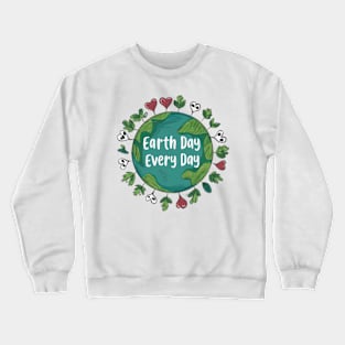 Earth Day Every Day Cool Crewneck Sweatshirt